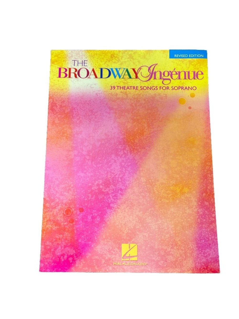 Broadway Ingenue, The 39 Theatre Songs for Soprano Vocal Sheet Music Hal Leonard